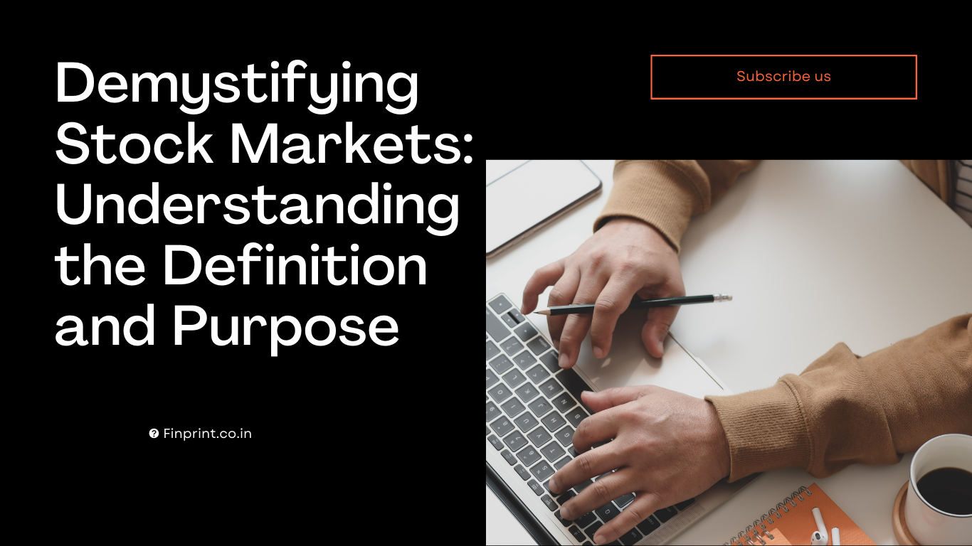 Demystifying Stock Markets Understanding the Definition and Purpose