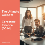 The Ultimate Guide to Corporate Finance
